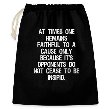 at times one remains faithful to a cause only  - Geschenkbeutel aus Baumwolle (40 x 50 cm) - Schwarz - Vorne
