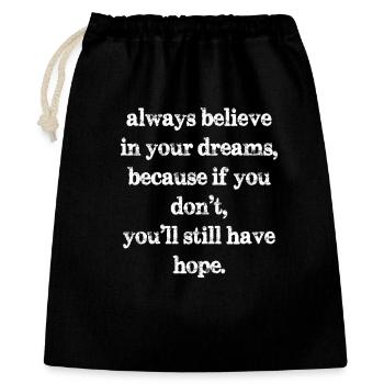 always believe in your dreams because if you do - Sac cadeau 40 x 50 cm - noir - Devant
