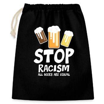 Stoppt Rassismus Alle Biere sind gleich - lustiger Spruch - Geschenkbeutel aus Baumwolle (40 x 50 cm) - Schwarz - Vorne