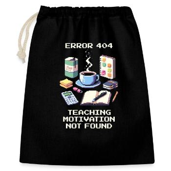 Error 404 Lehrermotivation fehlt | Lehrerhumor - Geschenkbeutel aus Baumwolle (40 x 50 cm) - Schwarz - Vorne