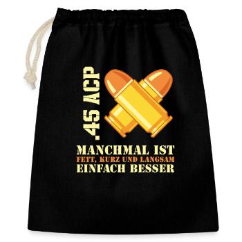 .45 ACP Munition Spruch Sportschütze Großkaliber - Geschenkbeutel aus Baumwolle (40 x 50 cm) - Schwarz - Vorne