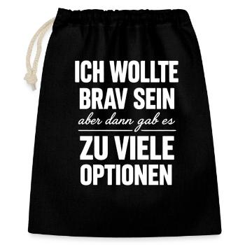 Ich wollte brav sein, zu viele Optionen - Geschenkbeutel aus Baumwolle (40 x 50 cm) - Schwarz - Vorne