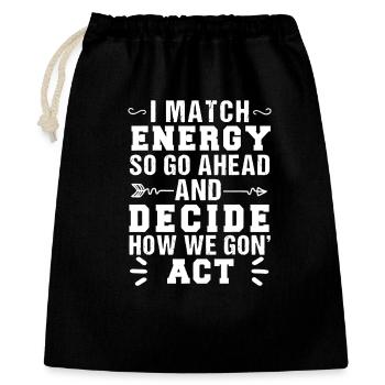 Match Energy, entscheide Aktion - Geschenkbeutel aus Baumwolle (40 x 50 cm) - Schwarz - Vorne