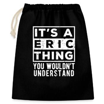 C’est une chose d’Eric que tu ne comprendrais pas - Sac cadeau 40 x 50 cm - noir - Devant
