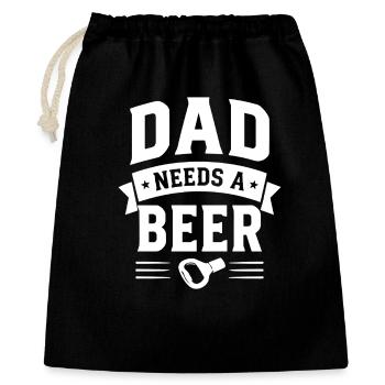 Dad needs a Beer Flaschenöffner für Väter - Geschenkbeutel aus Baumwolle (40 x 50 cm) - Schwarz - Vorne