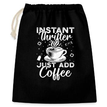 Thrift Shop Instant Thrifter Add Coffee Love - Geschenkbeutel aus Baumwolle (40 x 50 cm) - Schwarz - Vorne