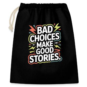 Bad Choices Make Good Stories Festival Party Trip - Gift Bag 40 x 50 cm - black - Front