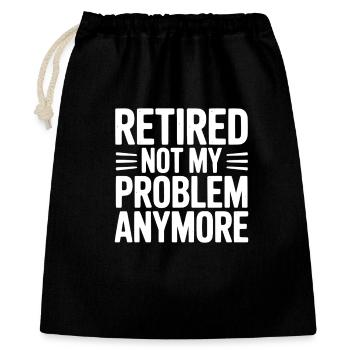 Retired Not My Problem Anymore - Gift Bag 40 x 50 cm - black - Front