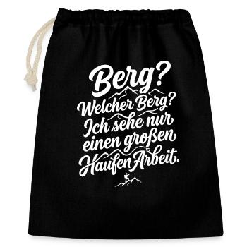 Berg Arbeit Humor Spruch Motivation - Geschenkbeutel aus Baumwolle (40 x 50 cm) - Schwarz - Vorne