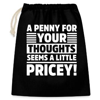 Drôle Penny pour vos pensées Sarcastique Drôle - Sac cadeau 40 x 50 cm - noir - Devant