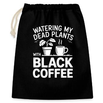 Gießen toter Pflanzen mit schwarzem Kaffee - Geschenkbeutel aus Baumwolle (40 x 50 cm) - Schwarz - Vorne