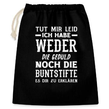 Weder Geduld noch Buntstifte – Sarkasmus - Geschenkbeutel aus Baumwolle (40 x 50 cm) - Schwarz - Vorne