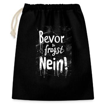 Bevor Du fragst: NEIN! - Geschenkbeutel aus Baumwolle (40 x 50 cm) - Schwarz - Vorne