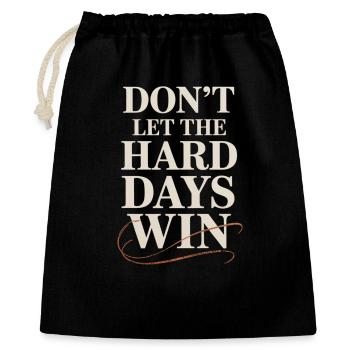 Dont Let The Hard Days Win - Gift Bag 40 x 50 cm - black - Front