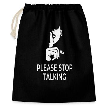 Please Stop Talking – British Sarcasm Design - Geschenkbeutel aus Baumwolle (40 x 50 cm) - Schwarz - Vorne