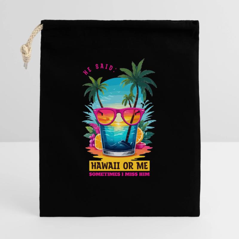 Er sagte: Hawaii oder ich Geschenkbeutel aus Baumwolle (40 x 50 cm)