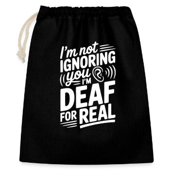 I’m Not Ignoring You I’m Deaf For Real - Gift Bag 40 x 50 cm - black - Front