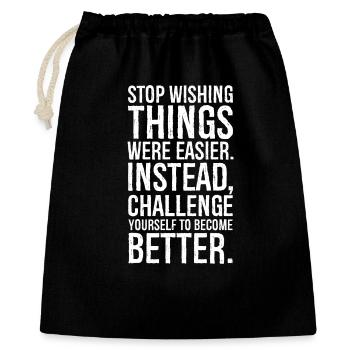 stop wishing things were easier instead - Gift Bag 40 x 50 cm - black - Front