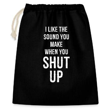 I like the sound you make when you shut up - Gift Bag 40 x 50 cm - black - Front