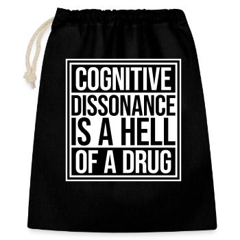 Cognitive Dissonance Is A Hell Of A Drug Spruch - Geschenkbeutel aus Baumwolle (40 x 50 cm) - Schwarz - Vorne