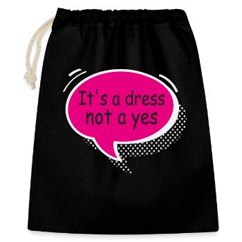 It’s a Dress Not a Yes Statement Design - Geschenkbeutel aus Baumwolle (40 x 50 cm) - Schwarz - Vorne