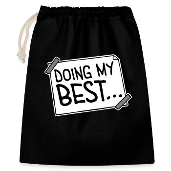 Doing My Best Lustig Ehrlich Motivational Spruch - Geschenkbeutel aus Baumwolle (40 x 50 cm) - Schwarz - Vorne