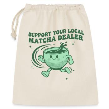Support Your Local Matcha Dealer Funny Matcha Tea - Geschenkbeutel aus Baumwolle (40 x 50 cm) - Natur - Vorne
