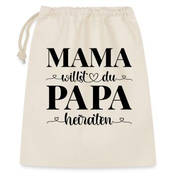 Heiratsantrag Antrag Mama willst du Papa heiraten - Geschenkbeutel aus Baumwolle (40 x 50 cm) - Natur - Vorne