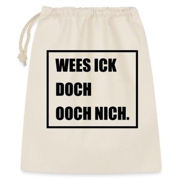 Wees Ick doch Ooch nich - Berlinern Lustig - Geschenkbeutel aus Baumwolle (40 x 50 cm) - Natur - Vorne