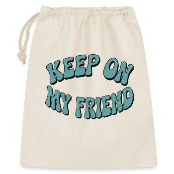 Continuez mon ami - Conception de motivation - Sac cadeau 40 x 50 cm - nature - Devant