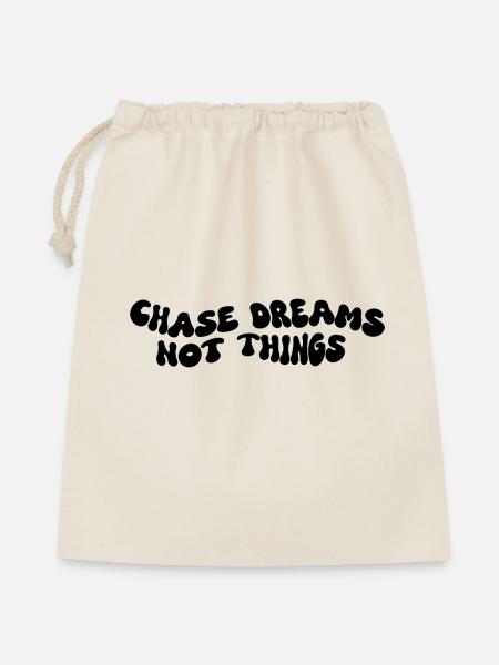 Chase Dreams Not Things - Geschenkbeutel aus Baumwolle (40 x 50 cm) - Natur