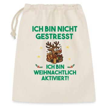 Nicht gestresst - Weihnachtlich aktiviert – Shirt - Geschenkbeutel aus Baumwolle (40 x 50 cm) - Natur - Vorne