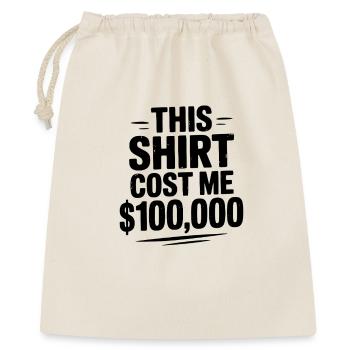 This Shirt Cost Me $100,000 - Gift Bag 40 x 50 cm - nature - Front