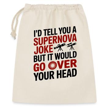 Drôle Supernova Astronomie Nerd Science Humour - Sac cadeau 40 x 50 cm - nature - Devant