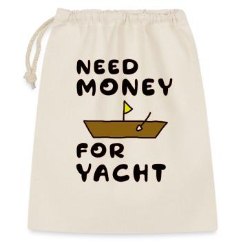 Brauche Geld für Yacht - Geschenkbeutel aus Baumwolle (40 x 50 cm) - Natur - Vorne