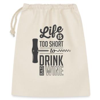 Life Is Too Short Drink Good Wine - Geschenkbeutel aus Baumwolle (40 x 50 cm) - Natur - Vorne