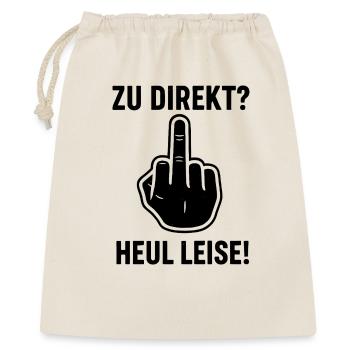 Zu Direkt ? Heul Leise ! - Geschenkbeutel aus Baumwolle (40 x 50 cm) - Natur - Vorne