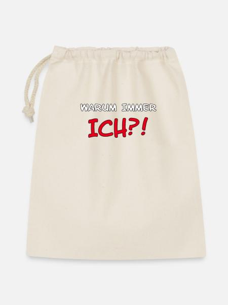 "Warum immer ich?!" Spruch - Geschenkbeutel aus Baumwolle (40 x 50 cm) - Natur
