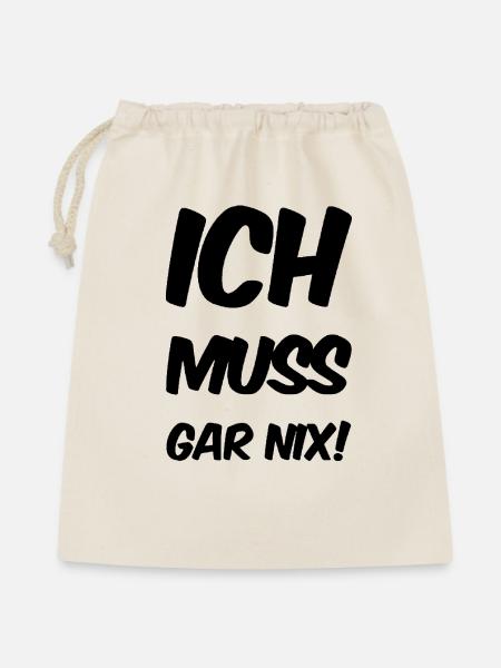ich muss garnix - Geschenkbeutel aus Baumwolle (40 x 50 cm) - Natur