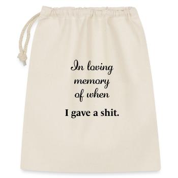 "In loving memory of when I gave a shit." | Spruch - Geschenkbeutel aus Baumwolle (40 x 50 cm) - Natur - Vorne