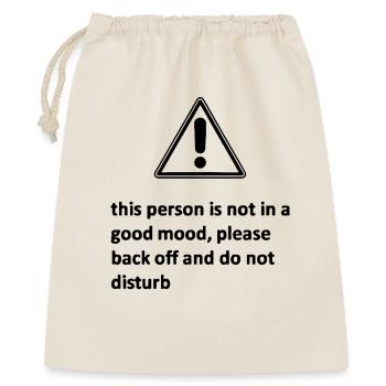 this person is not in a good mood, please back off - Geschenkbeutel aus Baumwolle (40 x 50 cm) - Natur - Vorne
