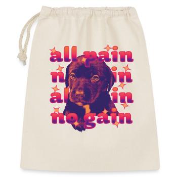 All Pain No Gain – Dramatischer Hund - Geschenkbeutel aus Baumwolle (40 x 50 cm) - Natur - Vorne