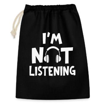 I'm Not Listening Musik Kopfhörer Spruch - Geschenkbeutel aus Baumwolle (30 x 45 cm) - Schwarz - Vorne