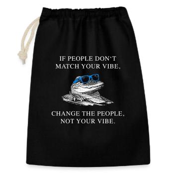 Change People Not Vibe – Krokodil Meme Spruch - Geschenkbeutel aus Baumwolle (30 x 45 cm) - Schwarz - Vorne