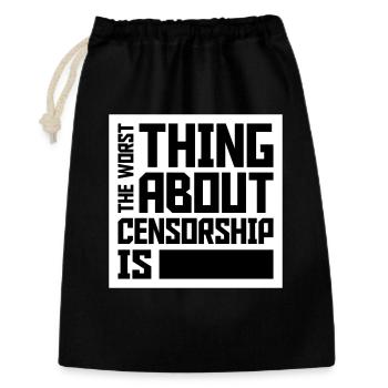 The Worst Thing About Censorship Is Lustig Ironie - Geschenkbeutel aus Baumwolle (30 x 45 cm) - Schwarz - Vorne