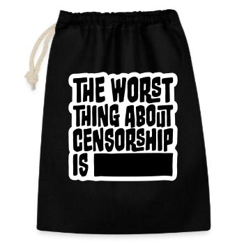 The Worst Thing About Censorship Is Lustig Ironie - Geschenkbeutel aus Baumwolle (30 x 45 cm) - Schwarz - Vorne
