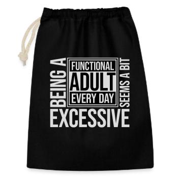 Being A Functional Adult Every Day Seems Excessive - Gift Bag 30 x 45 cm - black - Front