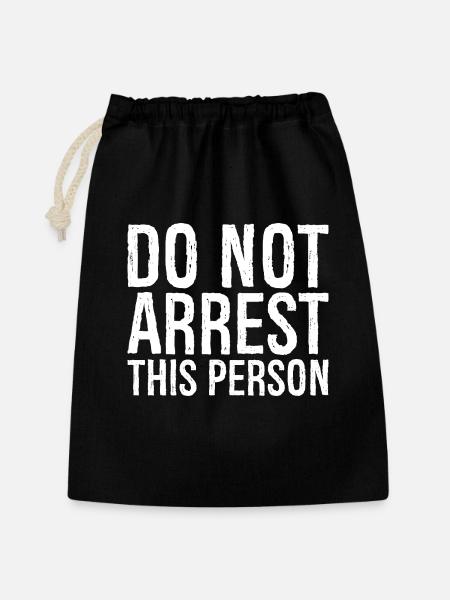 do not arrest this person - Geschenkbeutel aus Baumwolle (30 x 45 cm) - Schwarz