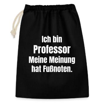 Ich bin Professor Meine Meinung - Geschenkbeutel aus Baumwolle (30 x 45 cm) - Schwarz - Vorne