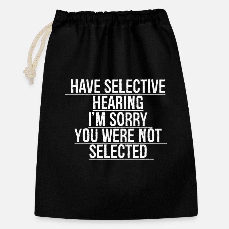 have selective hearing I'm sorry - Geschenkbeutel aus Baumwolle (30 x 45 cm) - Schwarz